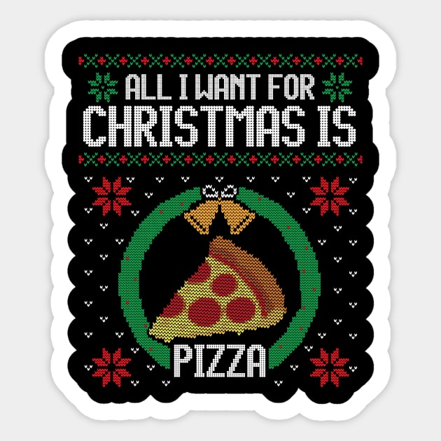 Ugly Christmas Sweater All I Want is Pizza Sticker by HolidayoftheWeek